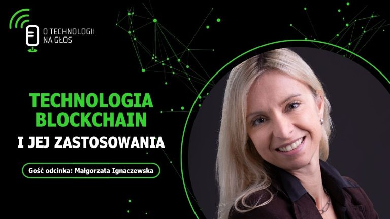 Okładka podcastu "O technologii na głos" Z Małgorzatą Ignaczewską (zdjęcie ekspertki w kółku) oraz napisem "Technologia blockchain i jej zastosowania"