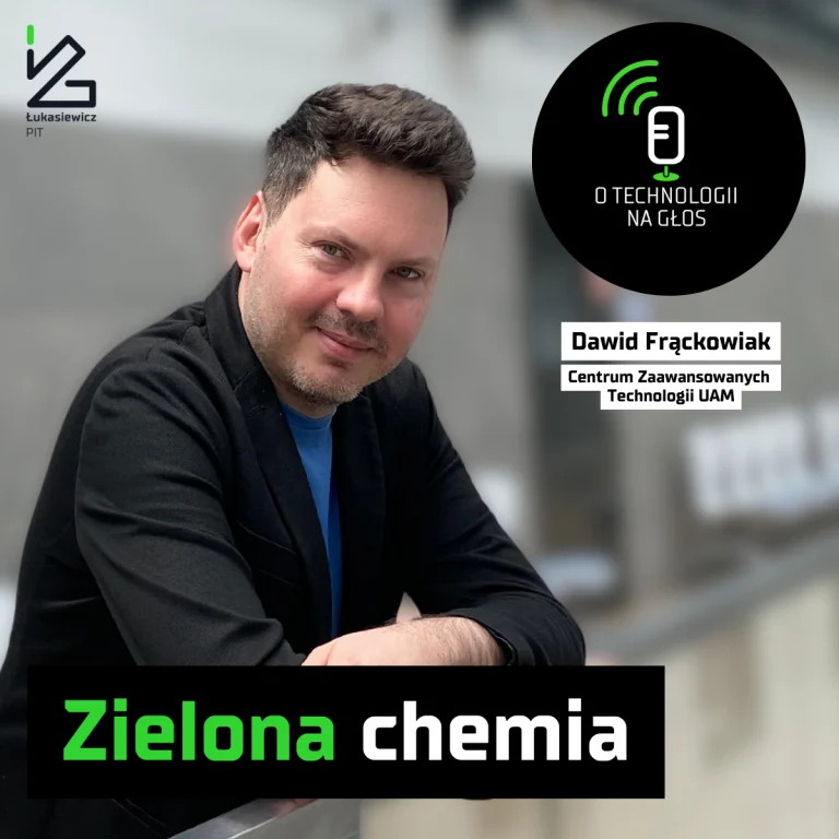 Okładka podcastu "O technologii na głos" z napisem "Zielona chemia" i zdjęciem eksperta, Dawida Frąckowiaka