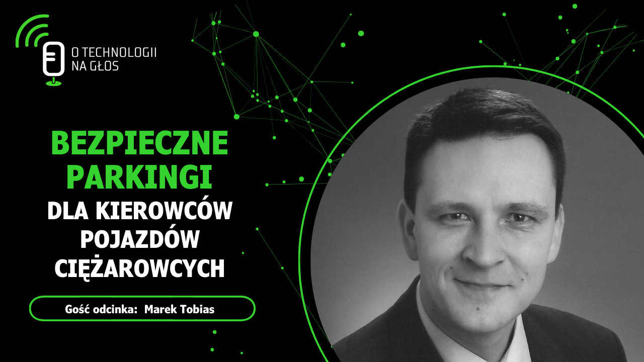 Bezpieczne parkingi dla kierowców ciężarówek – nowe technologie w logistyce