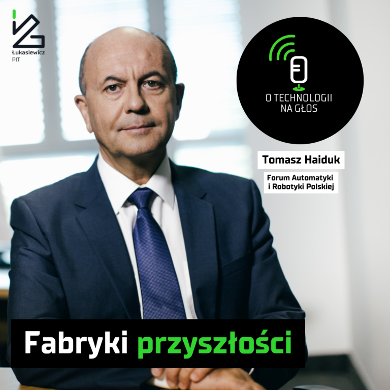 Grafika podcastu O Technologii Na Głos: Fabryki przyszłości. Gość: Tomasz Hajduk (Forum Automatyki i Robotyki Polskiej)