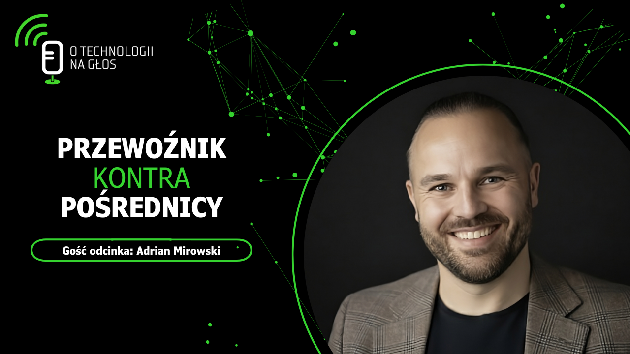 Adam Mirowski, gość podcastu "O technologii na głos"