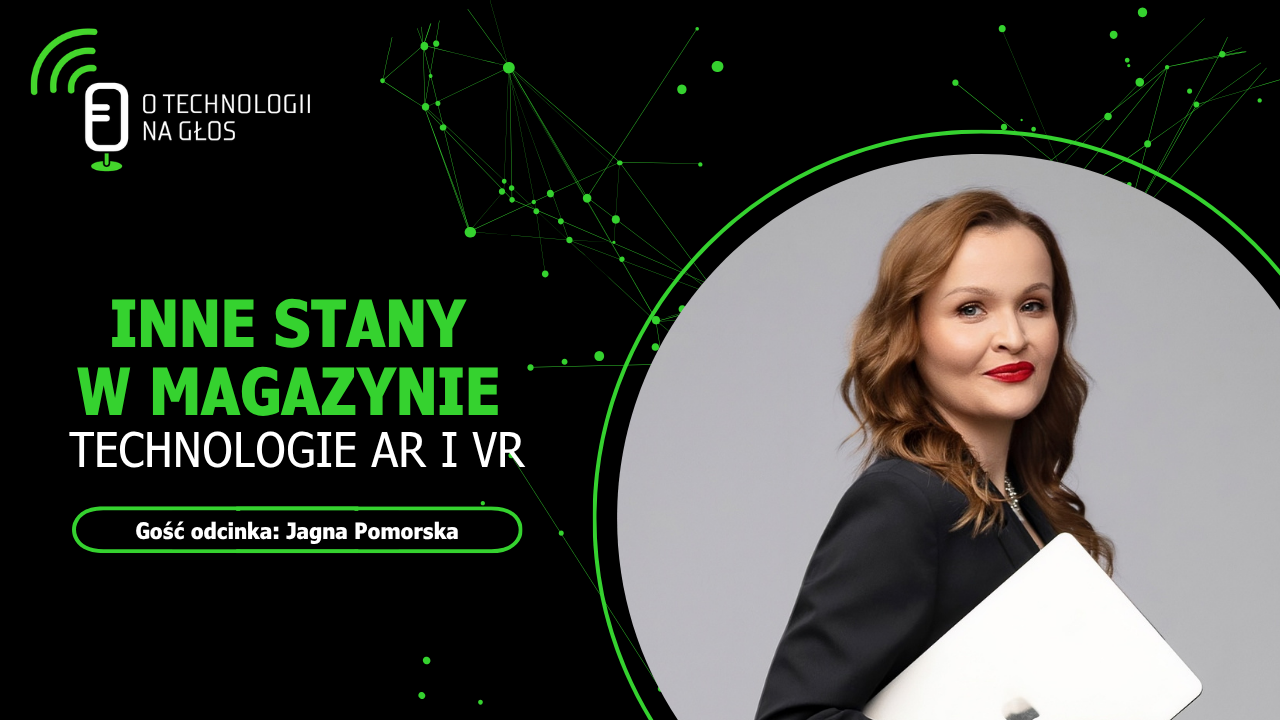 Jagna Pomorska, gościni podcastu O technologii na głos