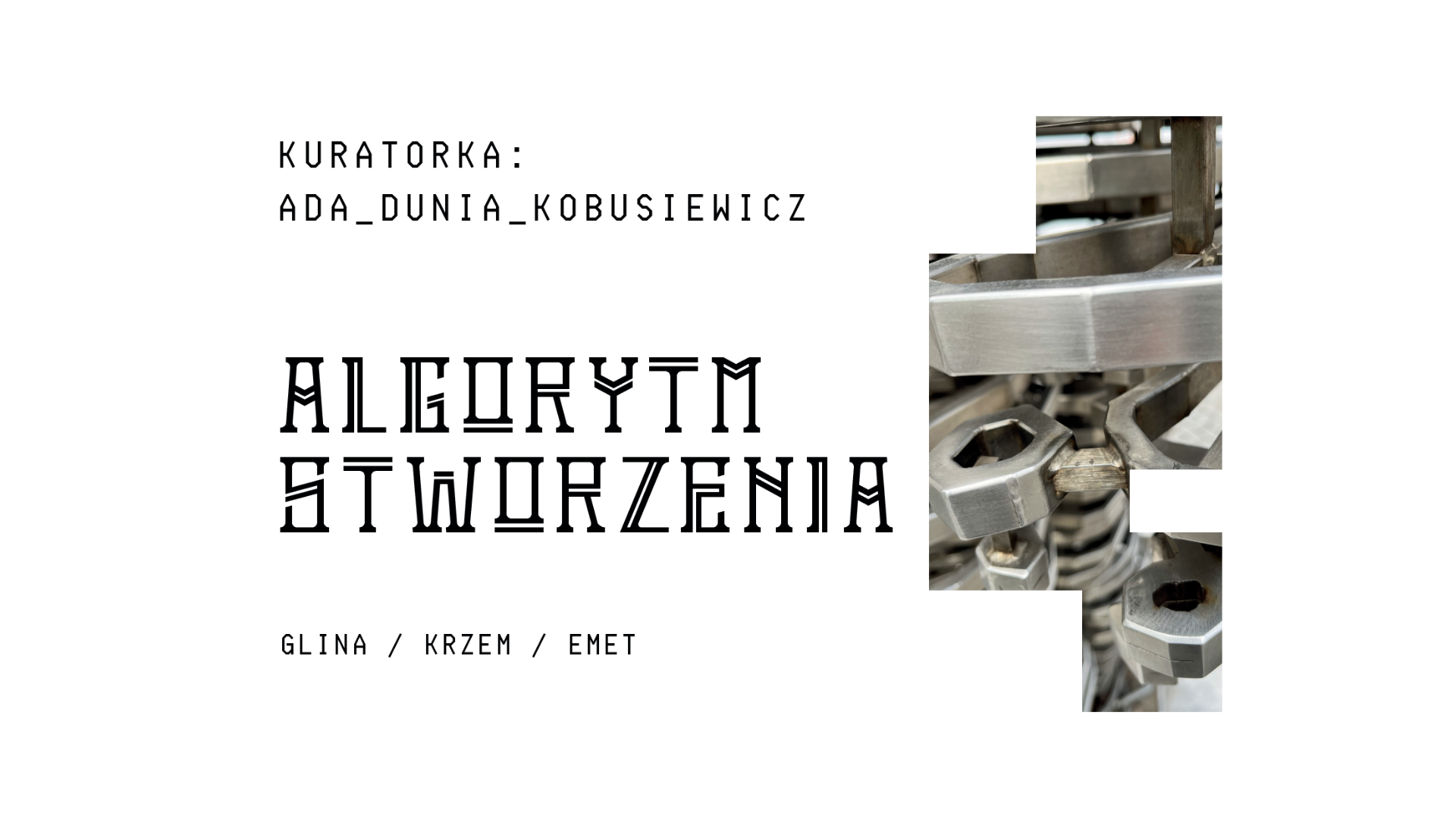 Obraz zawiera tytuł wystawy Algorytm Stworzenia oraz zdjęcie